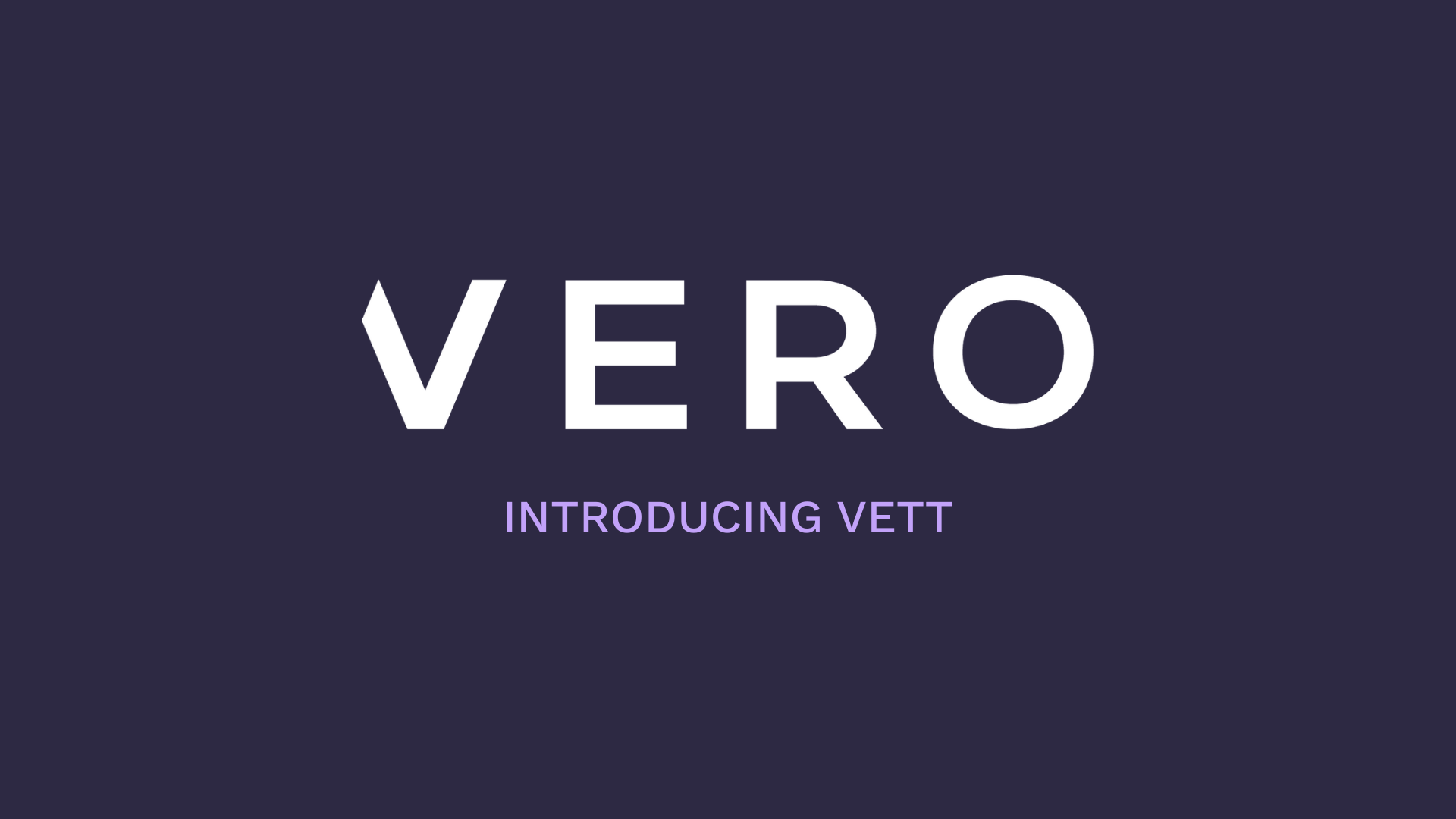 Image of VERO logo with purple text below saying Introducing Vett